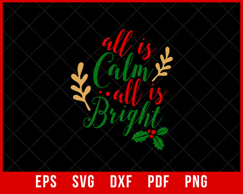 All Is Calm All Is Bright Christmas SVG Cutting File Digital Download