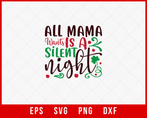 All Mama Wants Is a Silent Night Funny Christmas Pajama SVG Cut File for Cricut and Silhouette