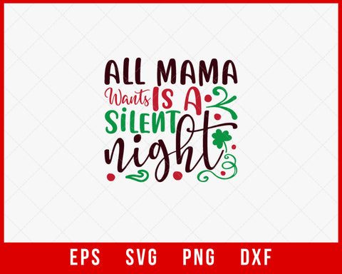 All Mama Wants Is a Silent Night Funny Christmas Pajama SVG Cut File for Cricut and Silhouette