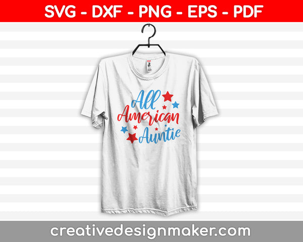 All American Auntie Svg Dxf Png Eps Pdf Printable Files