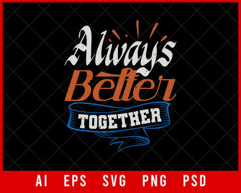 Always Better Together Best Friend Editable T-shirt Design Digital Download File