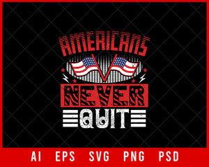 Americans Never Quit Patriotic Editable T-shirt Design Digital Download File