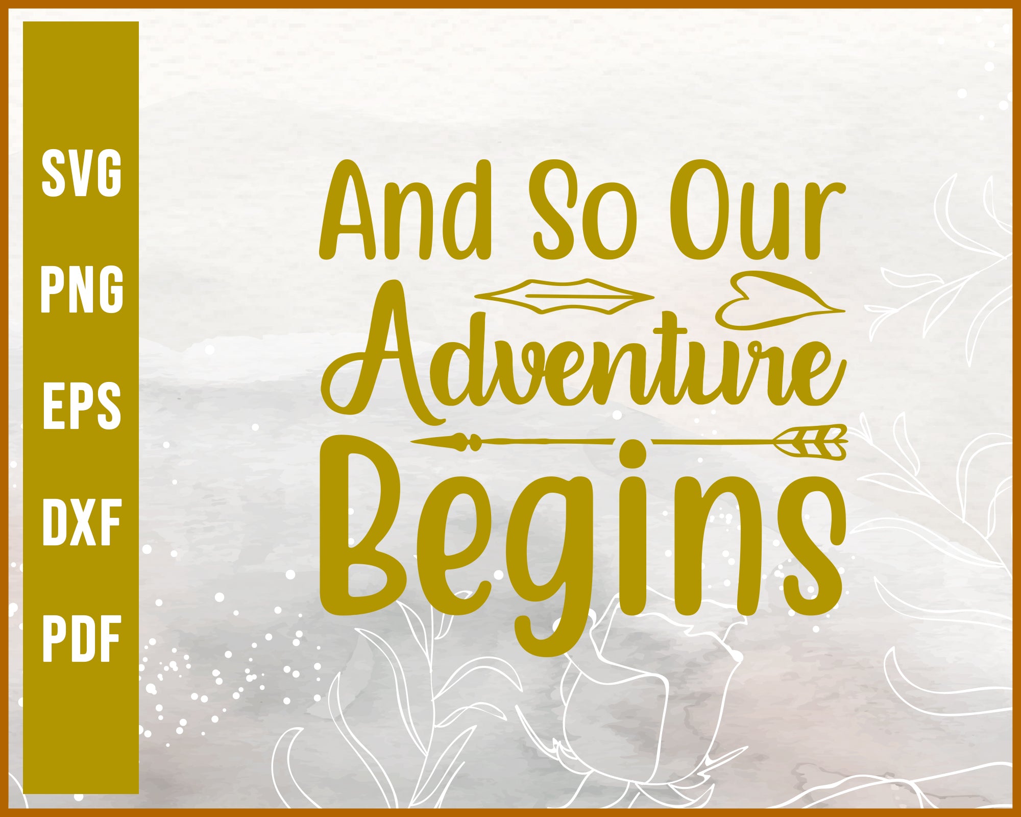 And So Our Adventure Begins Wedding svg Designs For Cricut Silhouette And eps png Printable Files
