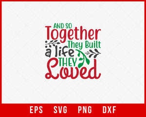 And So Together They Built a Life They Loved Christmas SVG Cut File for Cricut and Silhouette