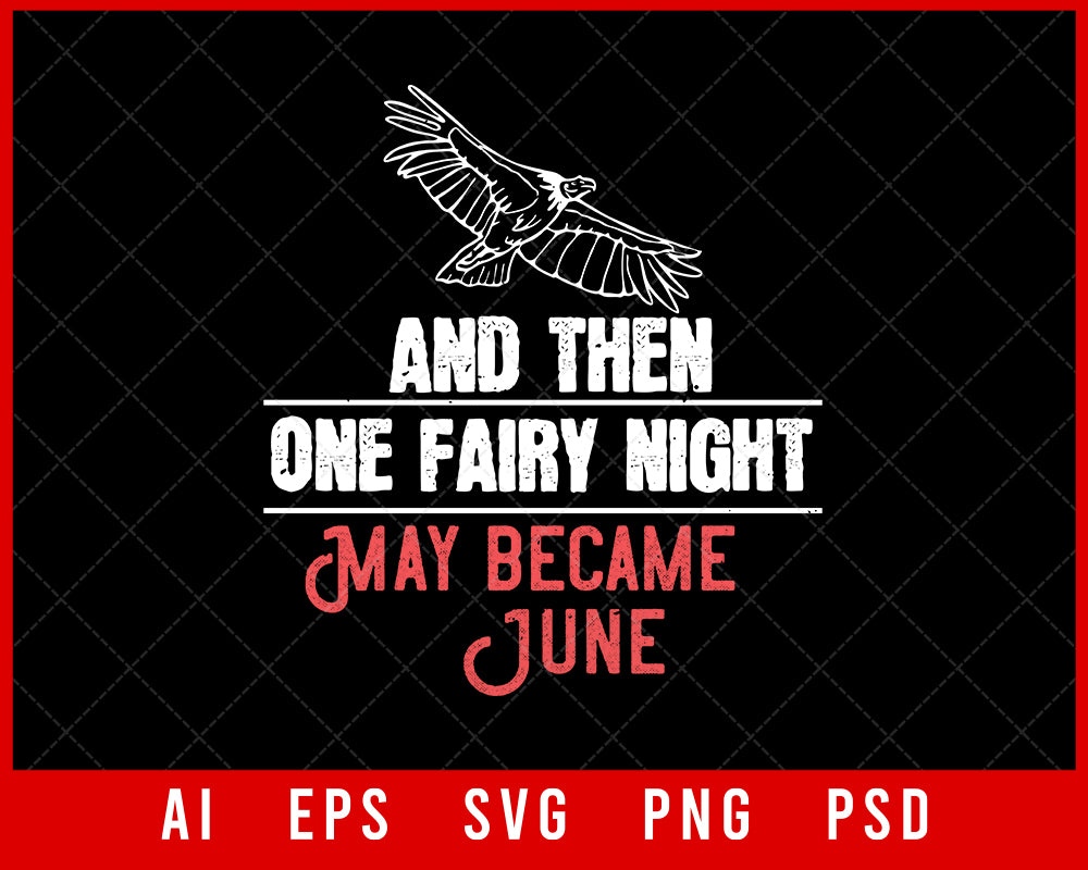 And Then One Fairy Night May Became June Summer Editable T-shirt Design Digital Download File