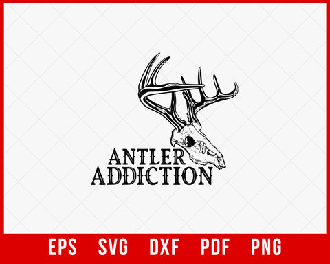 Antler Addiction Hunting SVG Cutting File Instant Download