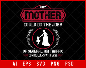 Any Mother Could Do the Jobs Mother’s Day Editable T-shirt Design Digital Download File