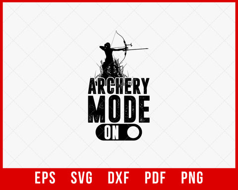 Archery Mode On Funny Hunting SVG Cutting File Instant Download