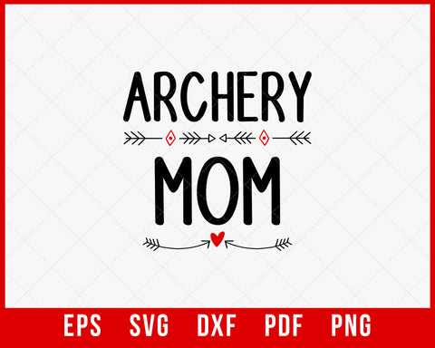 Archery Mom Funny Bowhunting SVG Cutting File Instant Download