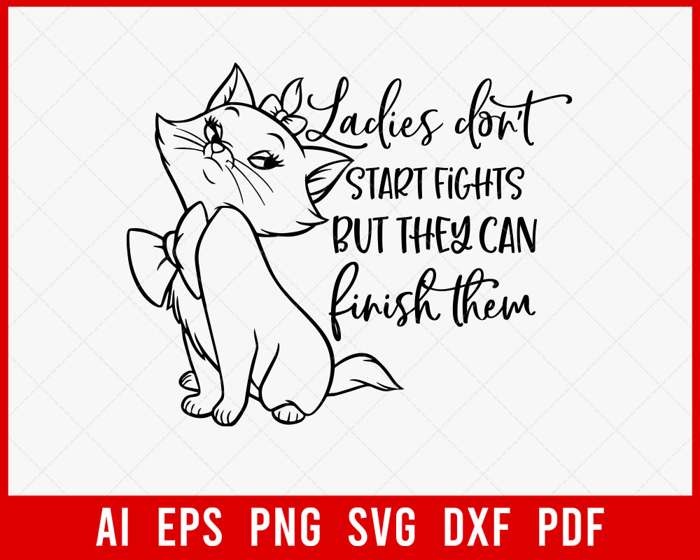 The Aristocats Ladies Don’t Start Fights Funny Disney SVG Cut File for Cricut and Silhouette