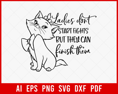 The Aristocats Ladies Don’t Start Fights Funny Disney SVG Cut File for Cricut and Silhouette