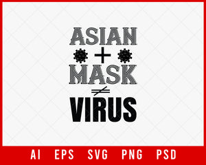 Asian Plus Mask Not Equal Coronavirus Editable T-shirt Design Digital Download File 
