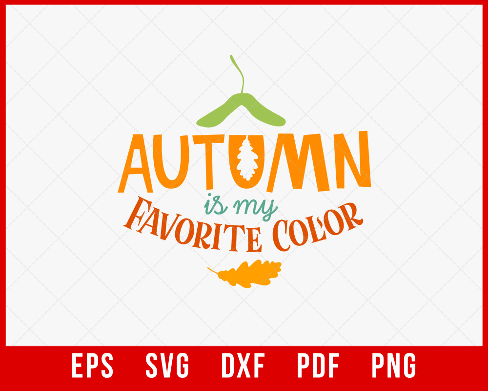 Autumn Is My Favorite Color Funny Thanksgiving SVG Cutting File Digital Download
