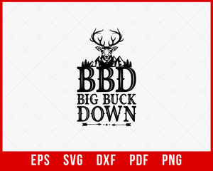 BBD Big Buck Down Outdoor Life SVG Cutting File Instant Download