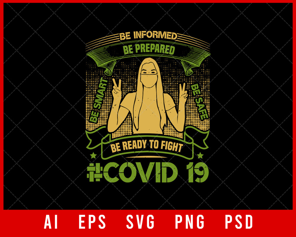 Be Informed Be Prepared Be Smart Be Safe Be Ready to Fight #Covid 19 Coronavirus Editable T-shirt Design Digital Download File 