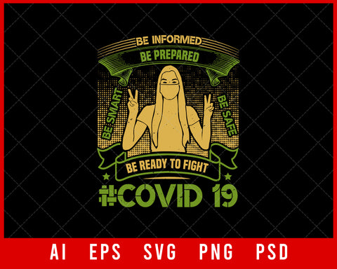 Be Informed Be Prepared Be Smart Be Safe Be Ready to Fight #Covid 19 Coronavirus Editable T-shirt Design Digital Download File 