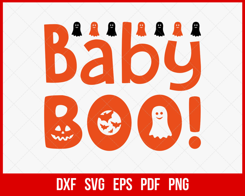 Baby Boo Ghost Freak October Funny Halloween SVG Cutting File Digital Download