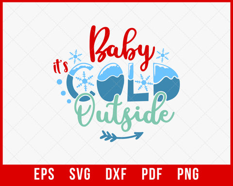 Baby it's Cold Outside Funny Winter Season Christmas SVG Cutting File Digital Download