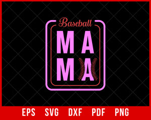 Baseball Mama SVG, Sports mom Svg, Quotes shirt gift eps, svg, png, dfx, Cricut cut file T-shirt Design Mama SVG Cutting File Digital Download  