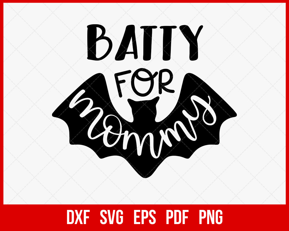 Batty For Mummy Mother’s Day Gift Funny Halloween SVG Cutting File Digital Download