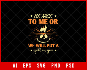 Be Nice to Me or We Will Put a Spell on You Funny Halloween Editable T-shirt Design Digital Download File