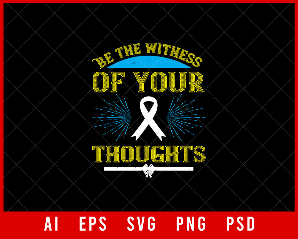 Be The Witness of Your Thoughts Awareness Editable T-shirt Design Digital Download File 