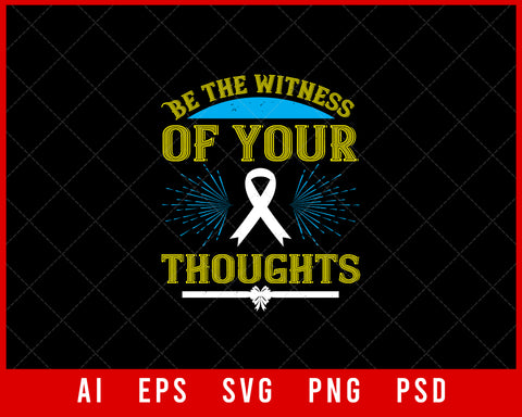 Be The Witness of Your Thoughts Awareness Editable T-shirt Design Digital Download File 