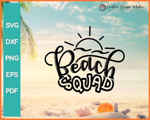 Beach squad svg For Cricut Silhouette And eps png Printable Files