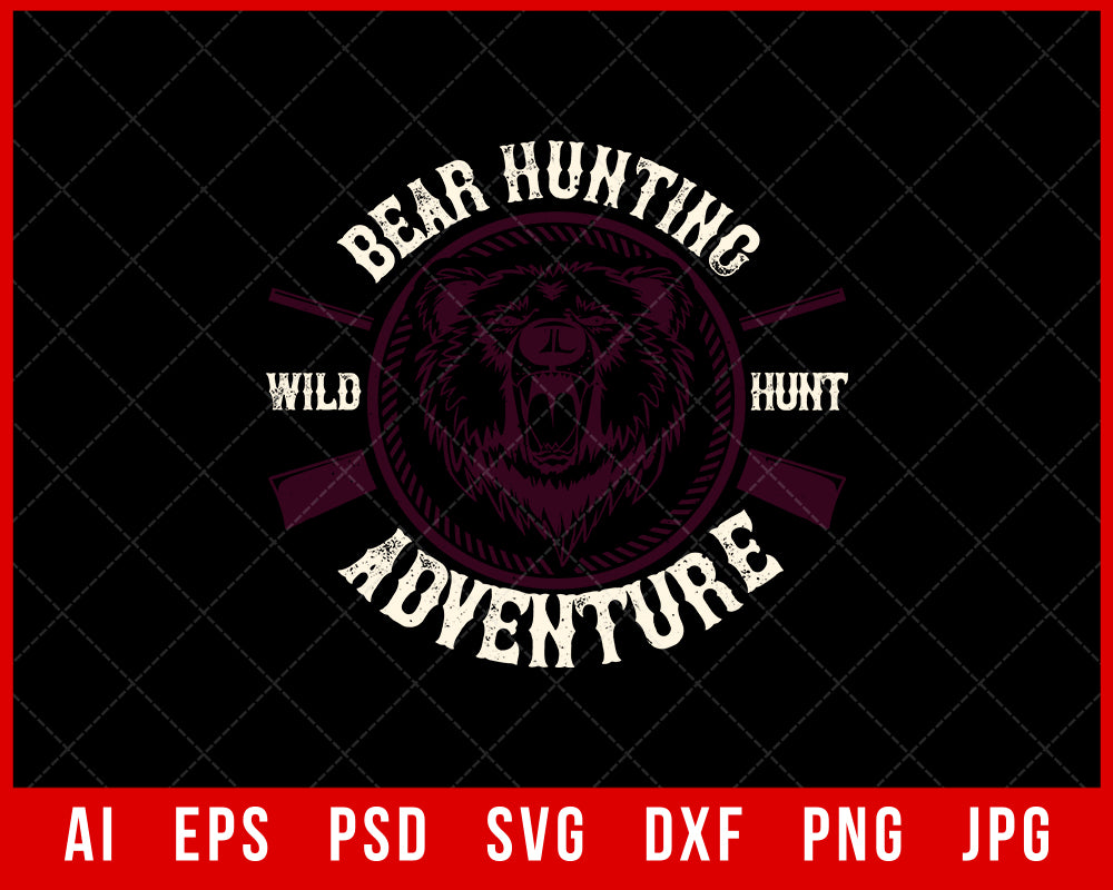 Bear Hunting Wild Hunt Adventure Editable T-shirt Design Digital Download File