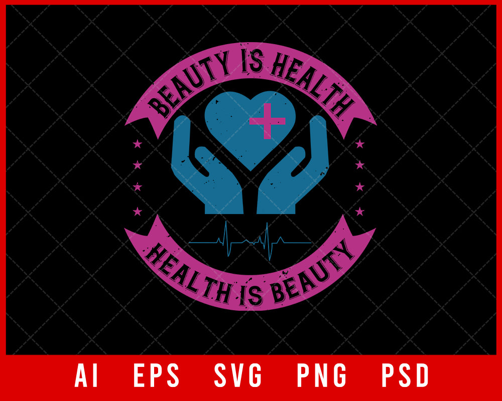 Beauty Is Health Health Is Beauty World Health Editable T-shirt Design Digital Download File 