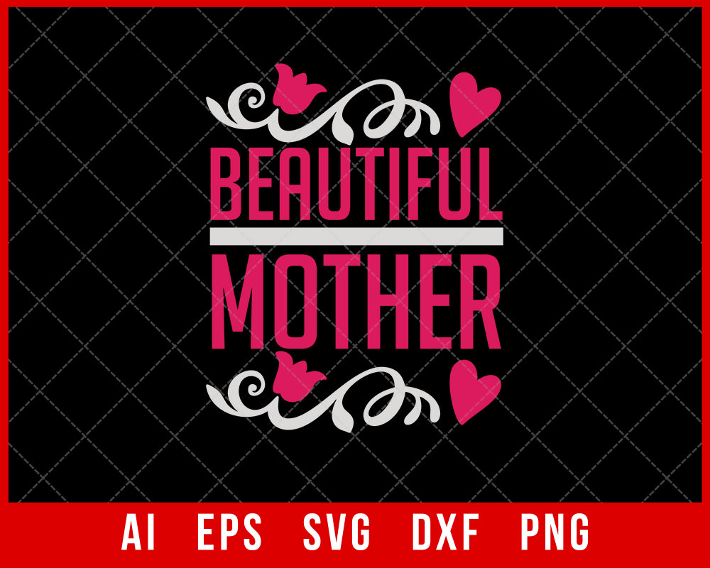 Beautiful Mother Mother’s Day SVG Cut File for Cricut Silhouette Digital Download