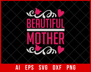 Beautiful Mother Mother’s Day SVG Cut File for Cricut Silhouette Digital Download