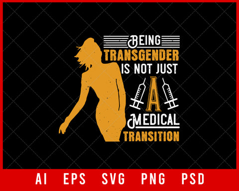 Being Transgender Is Not Just a Medical Transition Editable T-shirt Design Digital Download File
