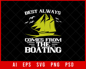 Best Always Comes from the Boating Editable T-shirt Design Digital Download File