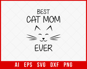 Best Cat Mom Ever Mother’s Day SVG Cut File for Cricut Silhouette Digital Download