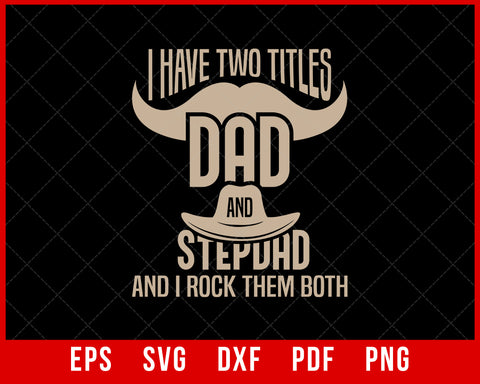 Best Dad and Stepdad Shirt Cute Father's Day Gift from Wife T-Shirt Design Fathers SVG Cutting File Digital Download 