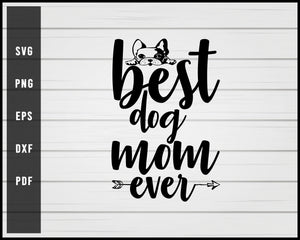 Best Dog Mom Ever svg png Silhouette Designs For Cricut And Printable Files