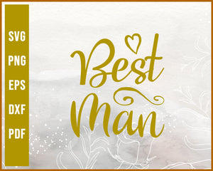 Best Man Wedding svg Designs For Cricut Silhouette And eps png Printable Files