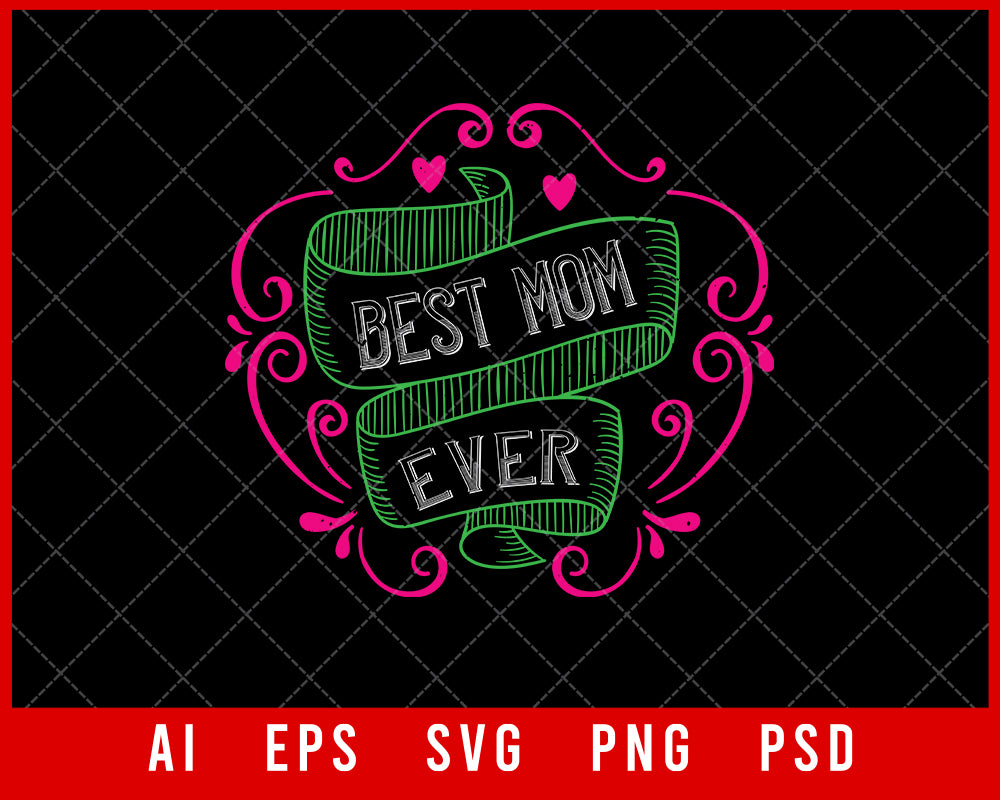 Best Mom Ever Mother’s Day Gift Editable T-shirt Design Ideas Digital Download File