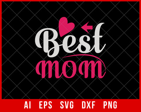 Best Mom Mother’s Day SVG Cut File for Cricut Silhouette Digital Download