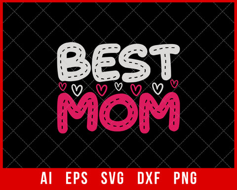 Best Mom Mother’s Day SVG Cut File for Cricut Silhouette Digital Download