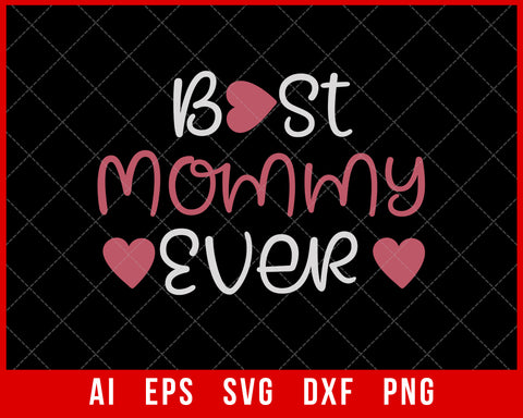 Best Mommy Ever Mother’s Day SVG Cut File for Cricut Silhouette Digital Download
