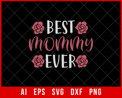 Best Mommy Ever Mother’s Day SVG Cut File for Cricut Silhouette Digital Download