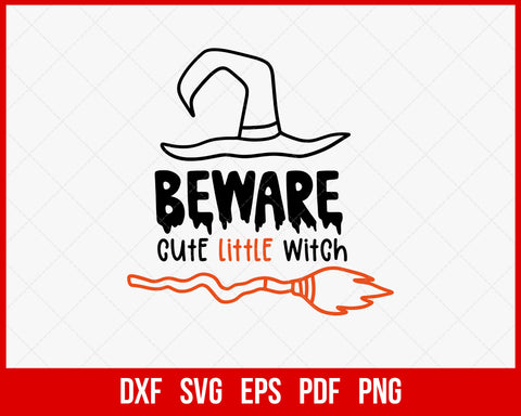 Beware Cute Little Witch Hat Funny Halloween SVG Cutting File Digital Download