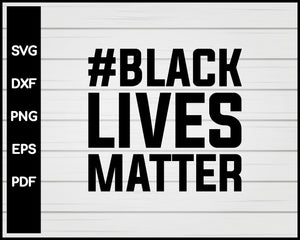 BLACK LIVES MATTER SVG - BLM SVG - BLACK LIVES MATTER SILHOUETTE PRINTABLE FILES