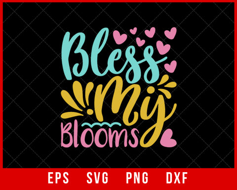 Bless My Blooms Summer T-shirt Design Digital Download File