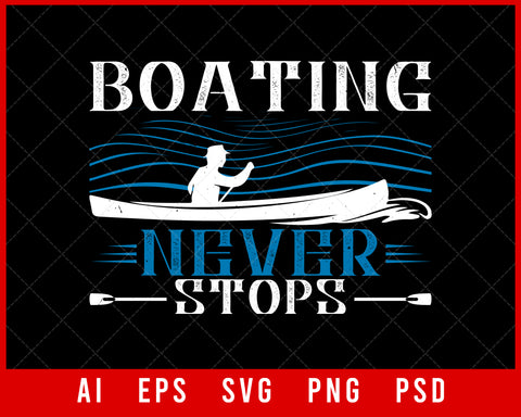 Boating Never Stops Editable T-shirt Design Digital Download File