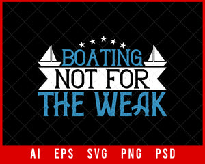 Boating Not for the Weak Editable T-shirt Design Digital Download File