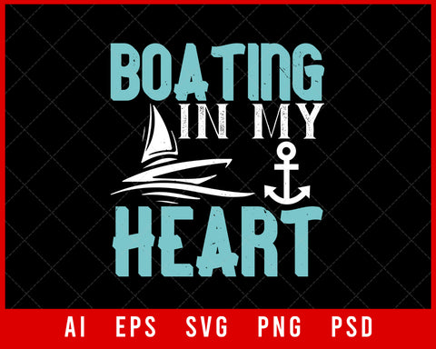 Boating in My Heart Editable T-shirt Design Digital Download File