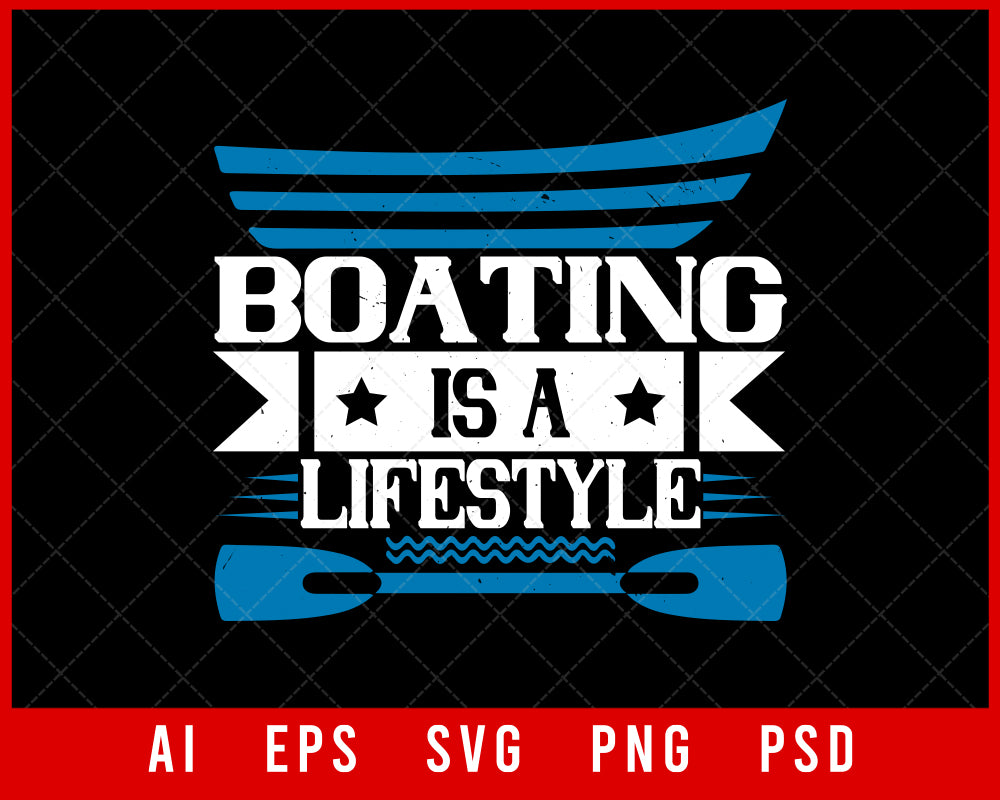 Boating is a Lifestyle Editable T-shirt Design Digital Download File